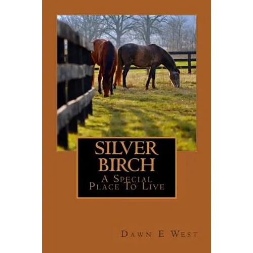 SILVER BIRCH A Special Place To Live