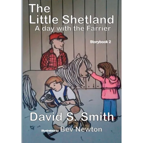 The Little Shetland, A Day with the Farrier; Storybook 2