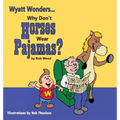 Why Don't Horses Wear Pajamas?