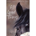 All Good Things: Good Things Come Book 3