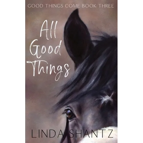All Good Things: Good Things Come Book 3