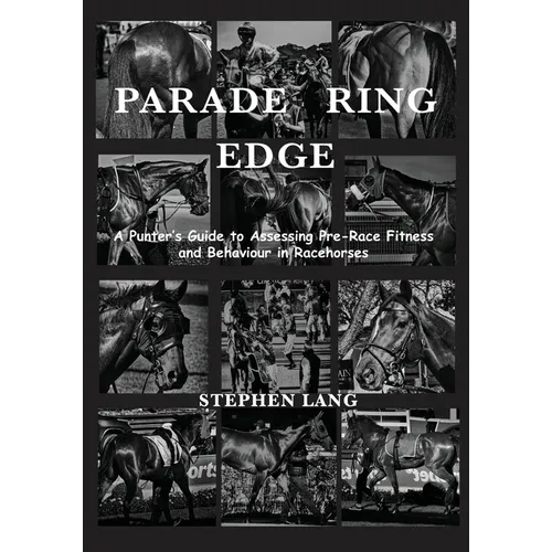 Parade Ring Edge: A Punter's Guide to Assessing Pre-Race Fitness and Behaviour in Racehorses