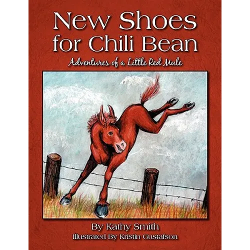 New Shoes for Chili Bean: Adventures of a Little Red Mule