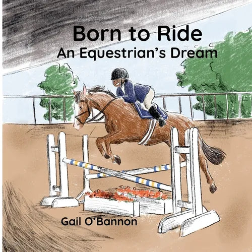 Born To Ride: An Equestrian's Dream