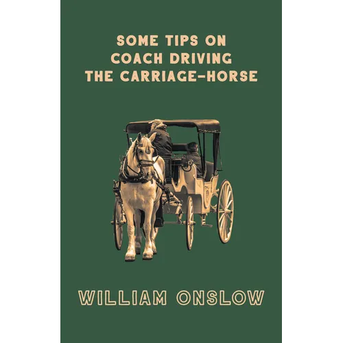Some Tips on Coach Driving - The Carriage-Horse