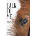 Talk to Me: Round Pen Work from the Horse's Point of View
