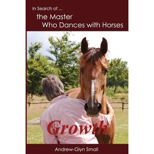 In Search of the Master Who Dances with Horses: Growth