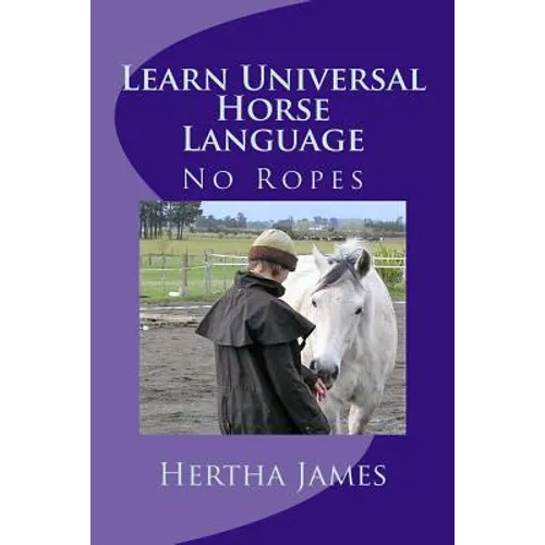 Learn Universal Horse Language: No Ropes