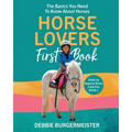 Horse Lovers First Book: Giddy Up Beginner Books (1): The Basics You Need To Know About Horses