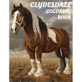 Clydesdale Coloring Book: Gorgeous 8.5x11 Inch Illustrations of Horses for All Ages
