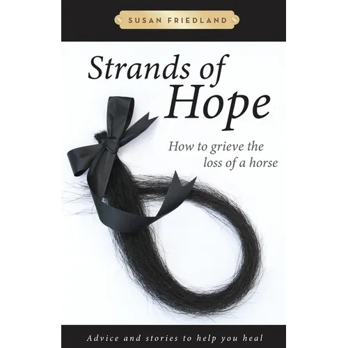 Strands of Hope: How to Grieve the Loss of a Horse
