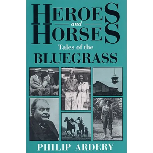 Heroes and Horses: Tales of the Bluegrass