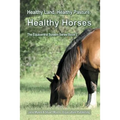 Healthy Land, Healthy Pasture, Healthy Horses: The Equicentral System Series Book 2