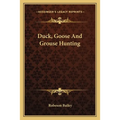 Duck, Goose And Grouse Hunting