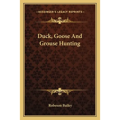 Duck, Goose And Grouse Hunting