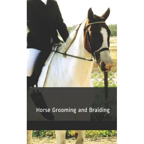 Horse Grooming and Braiding