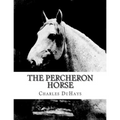 The Percheron Horse