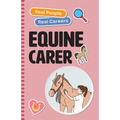 Equine Carer: Real People, Real Careers