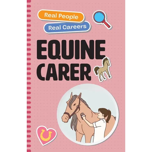 Equine Carer: Real People, Real Careers