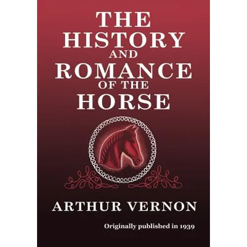 The History and Romance of the Horse