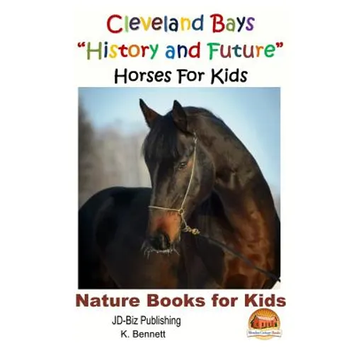 Cleveland Bays "History and Future" Horses For Kids