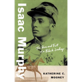 Isaac Murphy: The Rise and Fall of a Black Jockey