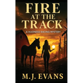 Fire at the Track: A Harness Racing Mystery