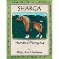 Sharga: Horse of Mongolia