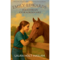 Emily Edwards Equestrian Extraordinaire