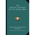 The Artistic Anatomy Of The Horse (1866)