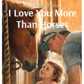 I Love You More Than Horses