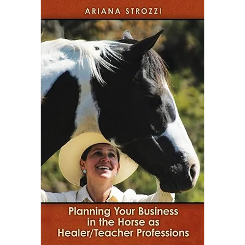 Planning Your Business in the 'Horse as Healer/Teacher' Professions