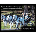 Speak Your Horse's Language: Communicating with the Driving Horse