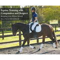 Equine Training with Compassion and Respect: Keeping your Horse Sound
