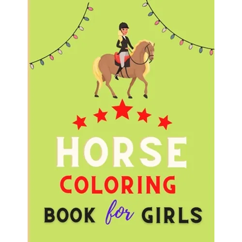 Horse coloring book for girls: Cute Horse Coloring Pages for Kids (Horse Coloring Book for Kids Ages 4-8 9-12): Coloring book for horse lovers