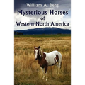 Mysterious Horses of Western North America