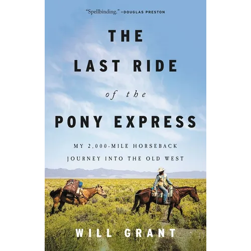 The Last Ride of the Pony Express: My 2,000-Mile Horseback Journey Into the Old West