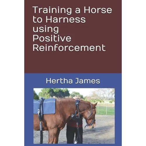Training a Horse to Harness using Positive Reinforcement