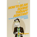 How To Be An Equine Therapy Assistant: Your Step-By-Step Guide To Becoming An Equine Therapy Assistant