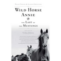 Wild Horse Annie and the Last of the Mustangs: The Life of Velma Johnston