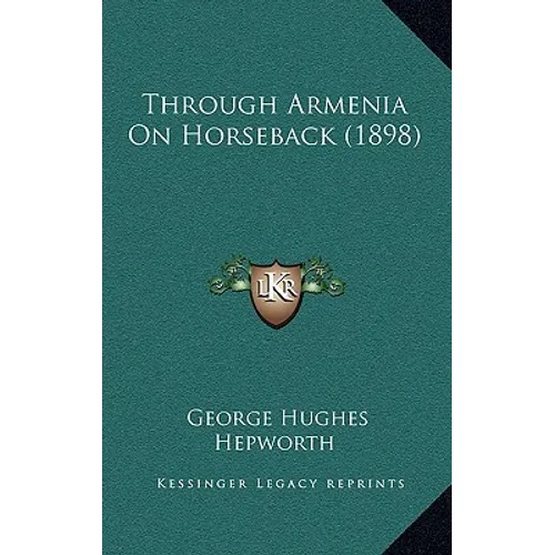 Through Armenia On Horseback (1898)