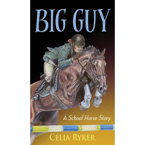 Big Guy: A School Horse Story