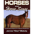 Horses And Horse Sense: The Practical Science of Horse Husbandry