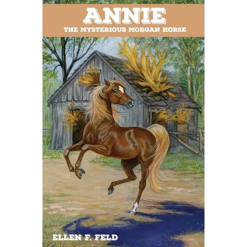 Annie: The Mysterious Morgan Horse