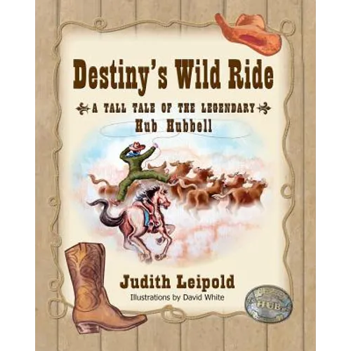 Destiny's Wild Ride, a Tall Tale of the Legendary Hub Hubbell