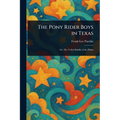 The Pony Rider Boys in Texas