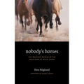 Nobody's Horses: The Dramatic Rescue of the Wild Herd of White Sands