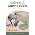 Wired 4 Connection: Transform your Horse Training with the Polyvagal Principles