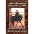 How to Overcome Negative Self-Talk: One Cowboy's Journey to Victory
