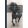 A Poem, Entitled Lucy's-pony
